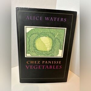 Chez Panisse Vegetables by Alice L. Waters Hardcover Edition